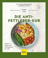Die Anti-Fettleber-Kur - Dr. Nicole Schaenzler, Martina Kittler
