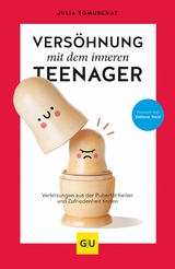 Vers&ouml;hnung mit dem inneren Teenager - Julia Tomuschat