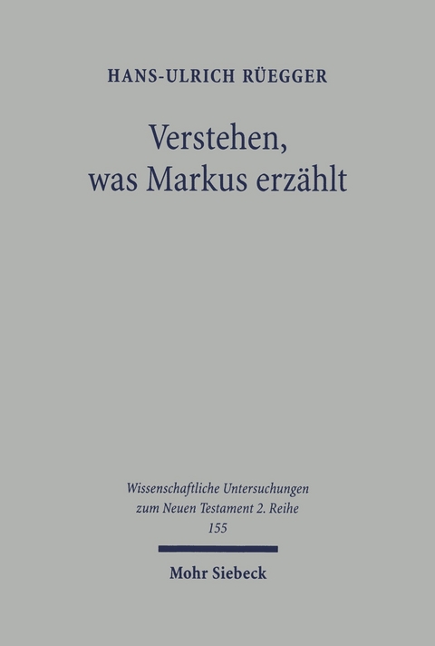 Verstehen, was Markus erz&auml;hlt -  Hans-Ulrich Ruegger
