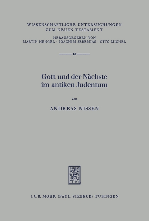 Gott und der N&auml;chste im antiken Judentum -  Andreas Nissen
