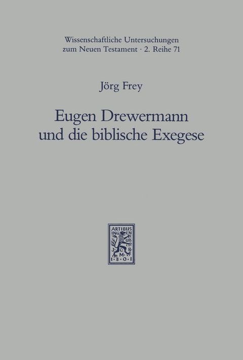 Eugen Drewermann und die biblische Exegese -  J&ouml;rg Frey