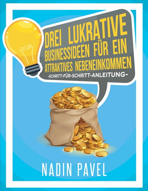 Drei lukrative Businessideen f&uuml;r ein attraktives Nebeneinkommen - Nadin Pavel