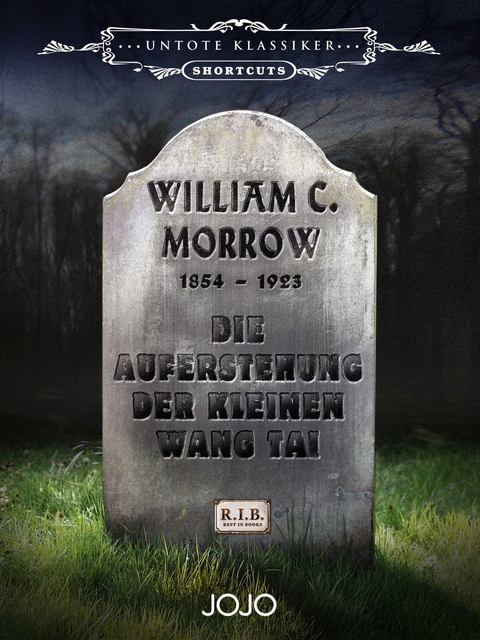 Die Auferstehung der kleinen Wang Tai - William C. Morrow