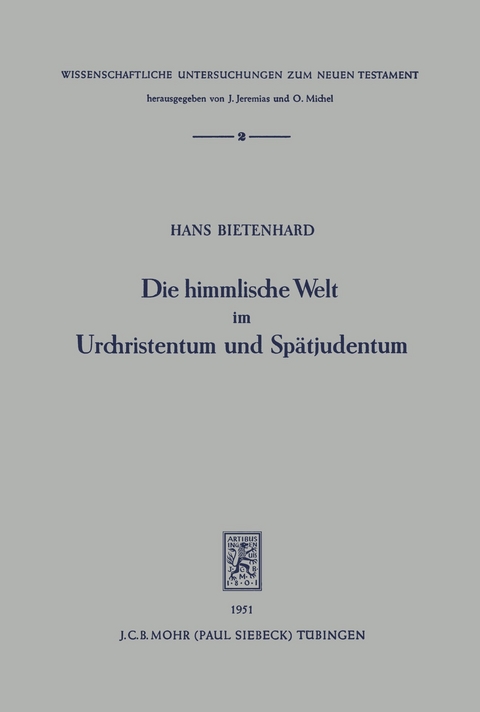 Die himmlische Welt im Urchristentum und Sp&auml;tjudentum -  Hans Bietenhard