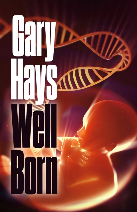 Well Born -  Gary Hays
