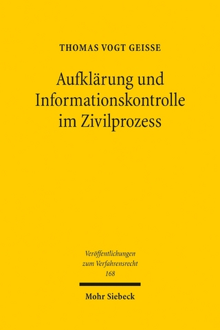 Aufklärung und Informationskontrolle im Zivilprozess