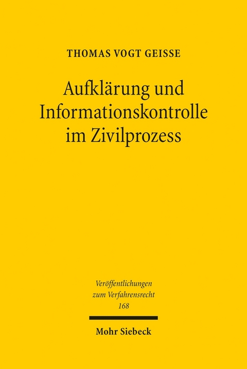 Aufklärung und Informationskontrolle im Zivilprozess -  Thomas Vogt Geisse