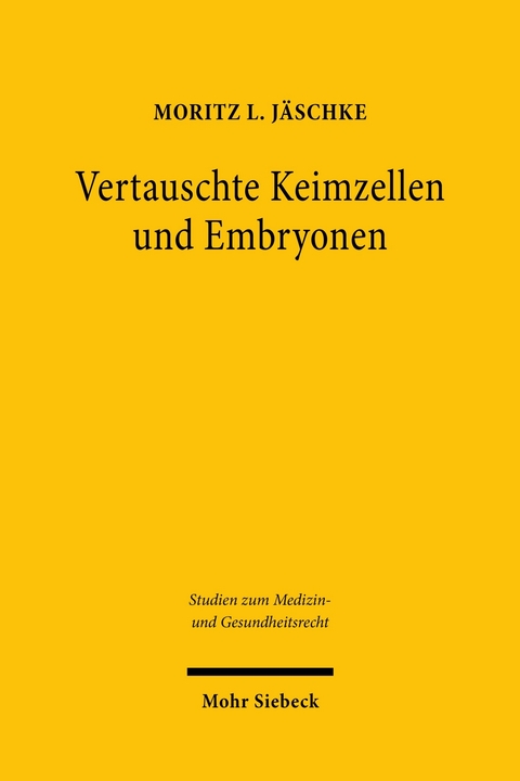 Vertauschte Keimzellen und Embryonen -  Moritz L. Jäschke