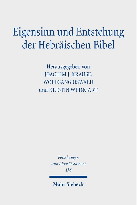 Eigensinn und Entstehung der Hebr&auml;ischen Bibel - 