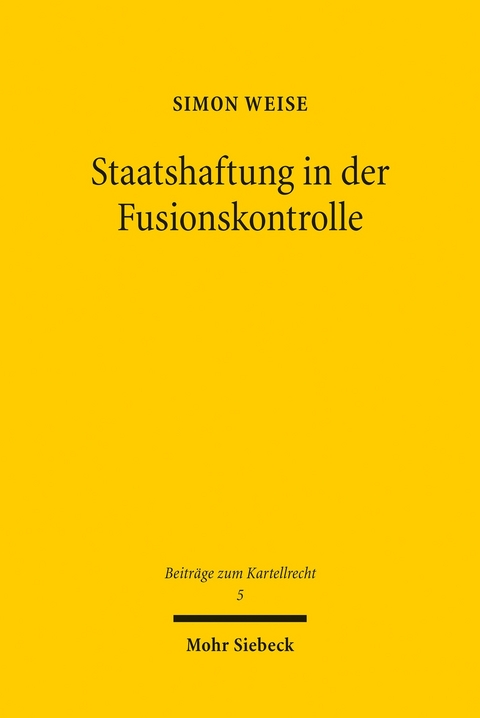 Staatshaftung in der Fusionskontrolle -  Simon Weise