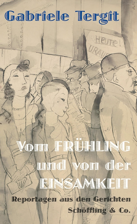 Vom Fr&uuml;hling und von der Einsamkeit - Gabriele Tergit