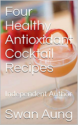 Four Healthy Antioxidant Cocktail Recipes -  Swan Aung