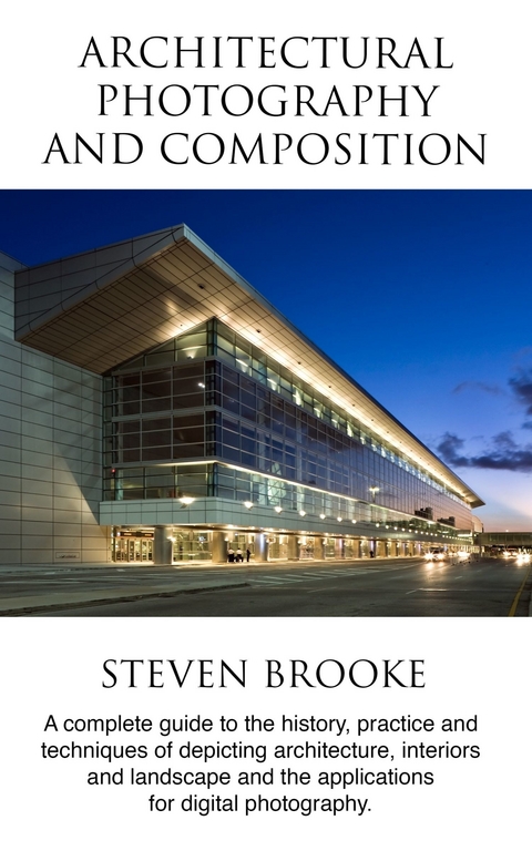 Architectural Photography and Composition -  Steven Brooke