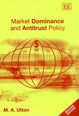 Market Dominance and Antitrust Policy, Second Edition - Utton, Michael A.