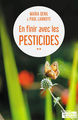 En finir avec les pesticides - Maria Denil-Keil, Paul Lannoye