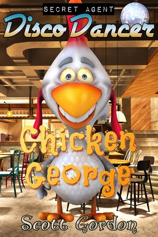 Secret Agent Disco Dancer: Chicken George