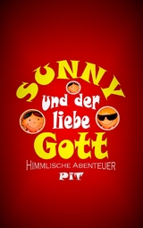 Sunny und der liebe Gott - Pit Vogt