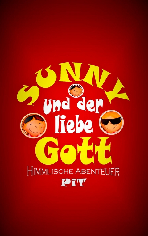 Sunny und der liebe Gott - Pit Vogt