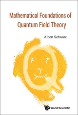 MATHEMATICAL FOUNDATIONS OF QUANTUM FIELD THEORY - Albert Schwarz