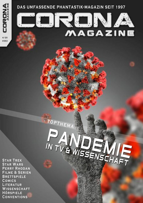 Corona Magazine #353: April 2020 - Bj&ouml;rn S&uuml;lter, Reiner Krauss, Bettina Petrik, Thorsten Walch, Uwe Anton, Alexandra Trinley, C. R. Schmidt, Andreas Dannhauer, Reinhard Prahl, Birgit Schwenger, Lieven L. Litaer, Oliver Koch, Sven Wedekin, Bernd Perplies, Kai Melhorn, Armin R&ouml;&szlig;ler, Hermann Ritter, Carsten Schmitt, Hartmut T. Klages, Frank Stein, Bastian Ludwig, Peter R. Kr&uuml;ger, Jacqueline Mayerhofer, Lujayne Sealya, Eric Zerm, Ansgar Imme, Jens Krohnen