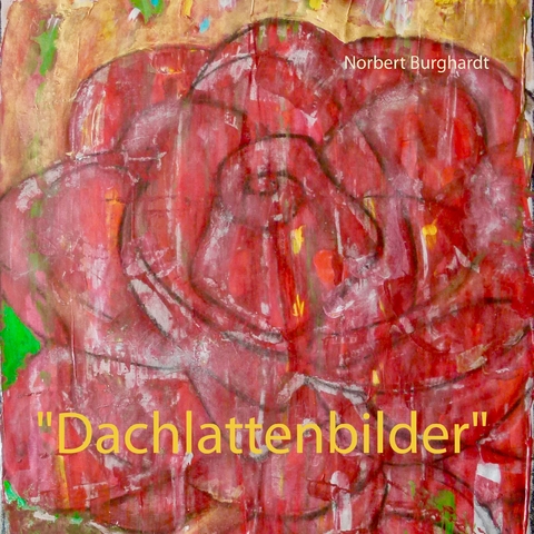 "Dachlattenbilder" - Norbert Burghardt