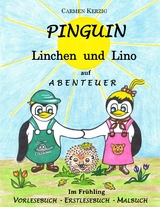 Pinguin Linchen und Lino auf Abenteuer im Fr&uuml;hling - Carmen Kerzig