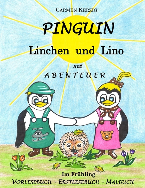 Pinguin Linchen und Lino auf Abenteuer im Fr&uuml;hling - Carmen Kerzig