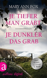 Je tiefer man gr&auml;bt & Je dunkler das Grab - Mary Ann Fox