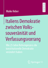 Italiens Demokratie zwischen Volkssouver&auml;nit&auml;t und Verfassungsvorrang - Maike Heber