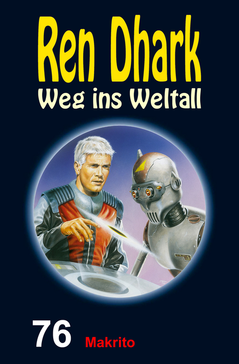 Ren Dhark &ndash; Weg ins Weltall 76: Makrito - Jan Gardemann, Achim Mehnert, Nina Morawietz