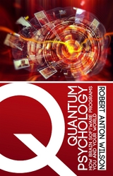 Quantum Psychology - Robert Anton Wilson