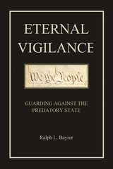Eternal Vigilance - Ralph L. Bayrer