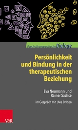Pers&ouml;nlichkeit und Bindung in der therapeutischen Beziehung -  Eva Neumann,  Rainer Sachse