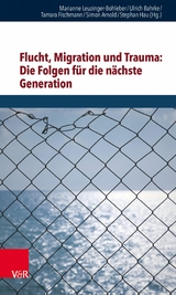 Flucht, Migration und Trauma: Die Folgen f&uuml;r die n&auml;chste Generation - 