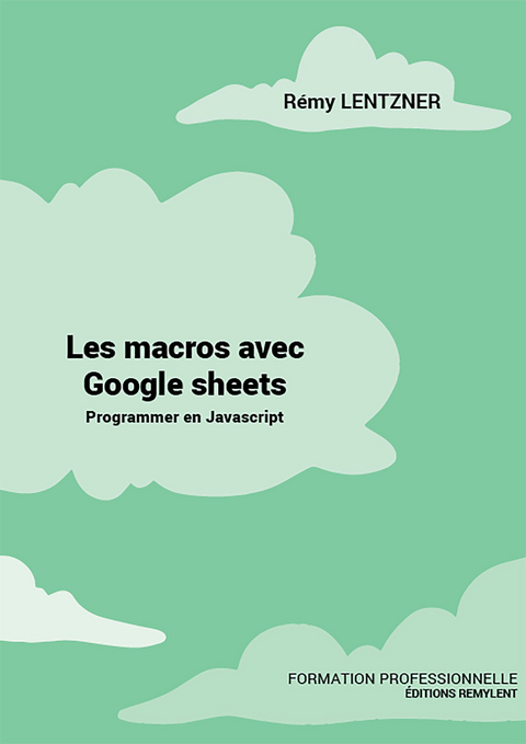 LES MACROS AVEC GOOGLE SHEETS - Rémy Lentzner