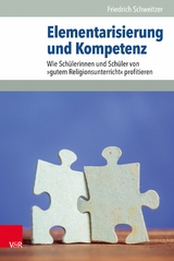 Elementarisierung und Kompetenz -  Friedrich Schweitzer