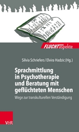 Sprachmittlung in Psychotherapie und Beratung mit gefl&uuml;chteten Menschen - 