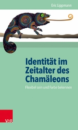 Identit&auml;t im Zeitalter des Cham&auml;leons -  Eric Lippmann