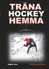 Tr&auml;na Hockey Hemma -  Jukka Aro