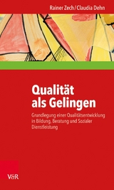 Qualit&auml;t als Gelingen - Rainer Zech, Claudia Dehn