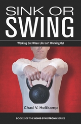Sink or Swing -  Chad V. Holtkamp