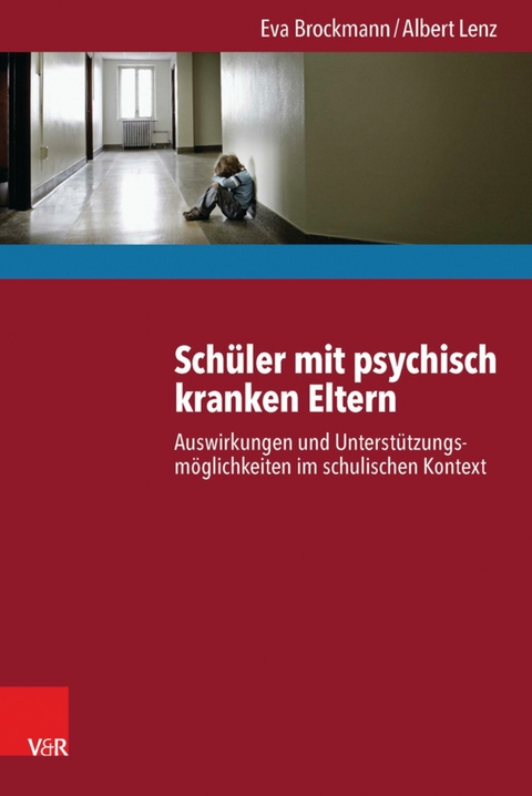 Sch&uuml;ler mit psychisch kranken Eltern -  Eva Brockmann,  Albert Lenz