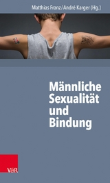 M&auml;nnliche Sexualit&auml;t und Bindung - 