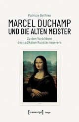 Marcel Duchamp und die Alten Meister -  Patricia Bethlen