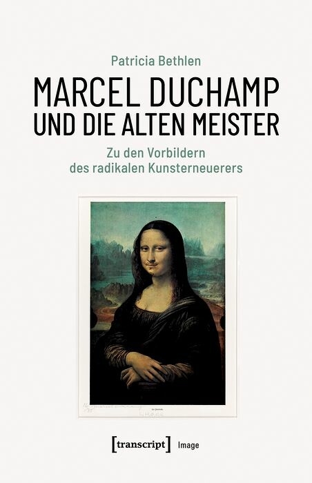 Marcel Duchamp und die Alten Meister -  Patricia Bethlen