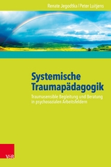 Systemische Traumap&auml;dagogik -  Renate Jegodtka,  Peter Luitjens