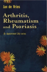 Arthritis, Rheumatism and Psoriasis - De Vries, Jan
