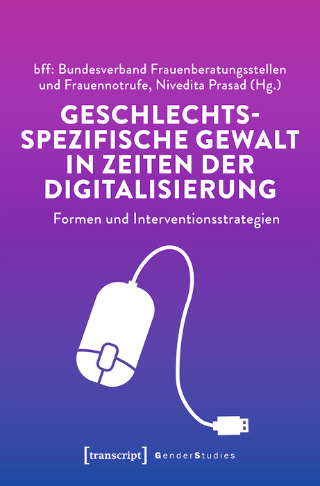 Geschlechtsspezifische Gewalt in Zeiten der Digitalisierung - 