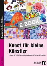 Kunst f&uuml;r kleine K&uuml;nstler - 3./4. Klasse - Angela Mrusek, Antonia Schmidt