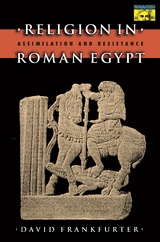 Religion in Roman Egypt -  David Frankfurter